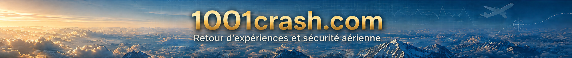 1001 Crash — La sécurité aérienne s’appuie sur l’expérience